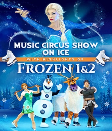 Music Circus Show on Ice with Highlights of FROZEN 1&2​