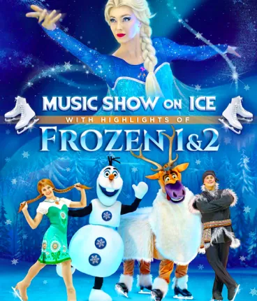 Music Show on Ice with Highlights of FROZEN 1 & 2